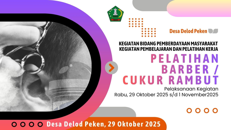 PELATIHAN POTONG RAMBUT (BARBERSHOP) UNTUK ANAK-ANAK MUDA DESA DELOD PEKEN